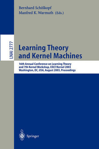 Learning Theory and Kernel Machines: 16th Annual Conference on Computational Learning Theory and 7th Kernel Workshop, COLT/Kernel 2003, Washington, ...