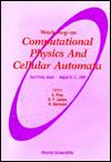 Computational Physics and Cellular Automata (Proceedings of the Workshop)