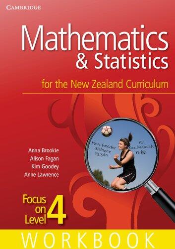 Mathematics and Statistics for the New Zealand Curriculum Focus on Level 4 Workbook