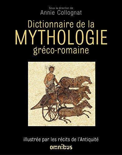 Dictionnaire de la mythologie gréco-romaine: Illustré par les textes de l'Antiquité