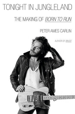 Tonight in Jungleland: The Making of Born to Run