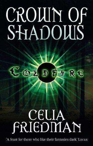 Crown Of Shadows: The Coldfire Trilogy: Book Three