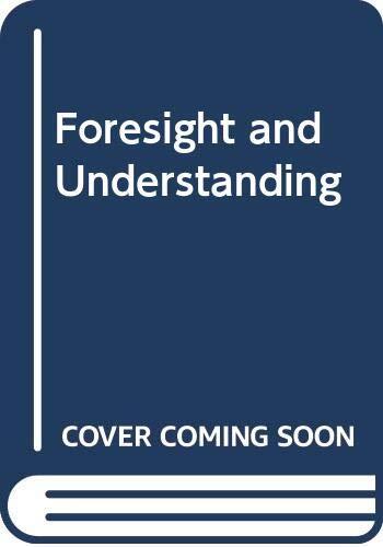 Foresight and Understanding: An Inquiry into the Aims of Science