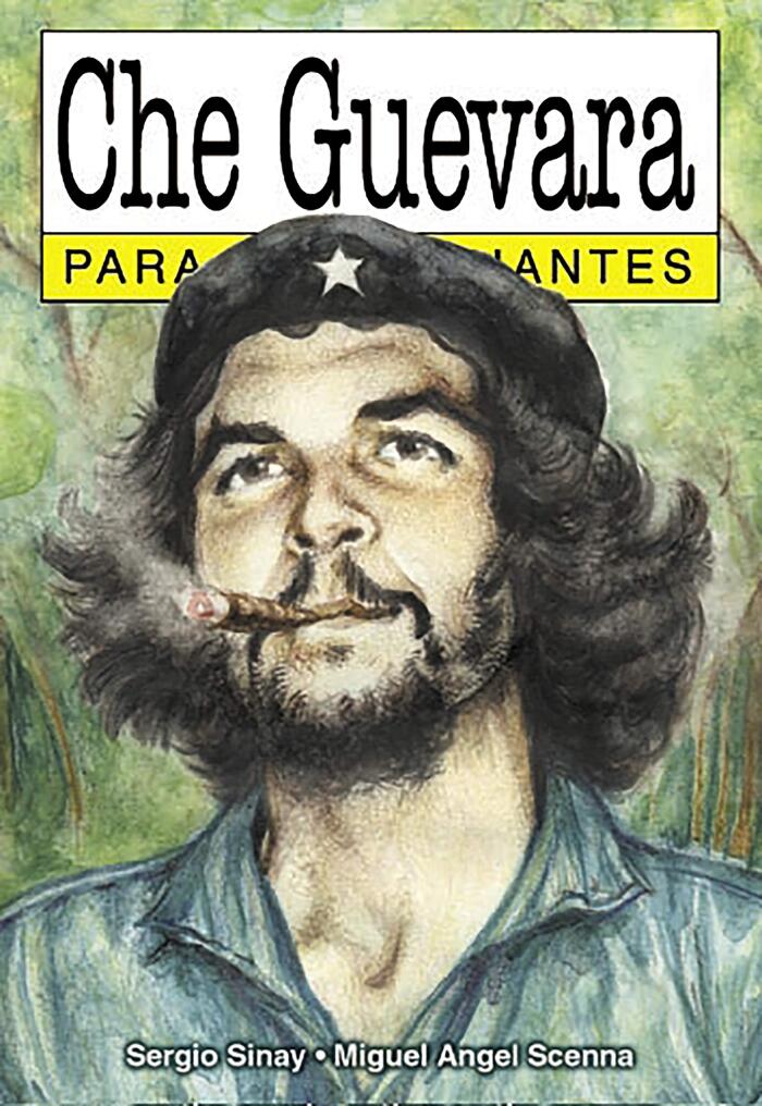 Che Guevara para Principiantes: con ilustraciones de Miguel Ángel Scenna (PARA PRINCIPIANTES - LONGSELLER)