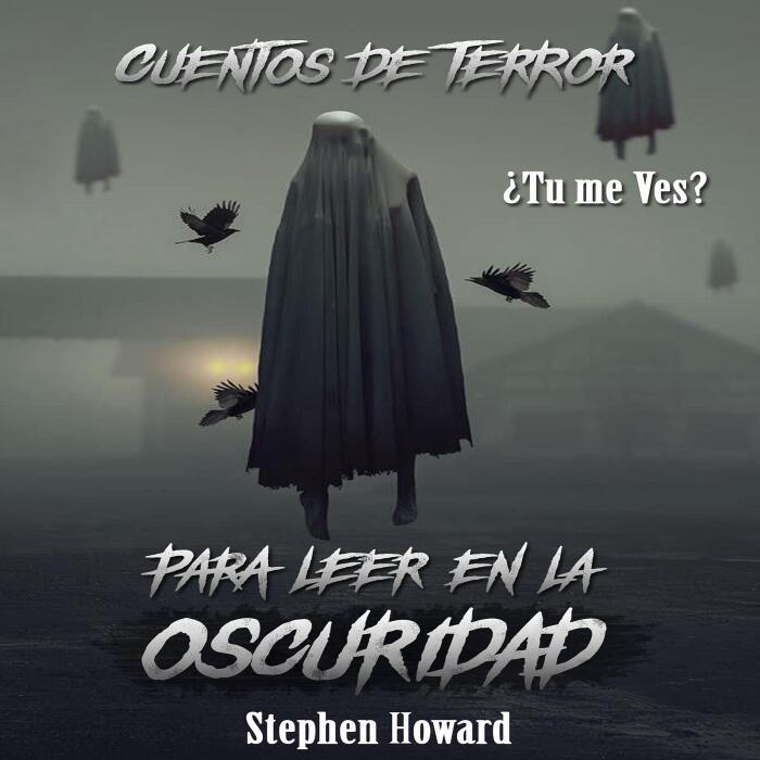 Cuentos De Terror Para Leer En La Oscuridad [Horror Tales to Read in the Dark]: ¿Tú Me Ves? [You See Me?]