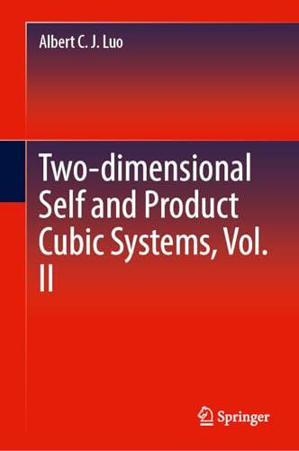 Two-Dimensional Self and Product Cubic Systems (Volume II)