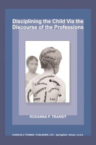Disciplining the Child via the Discourse of the Professions