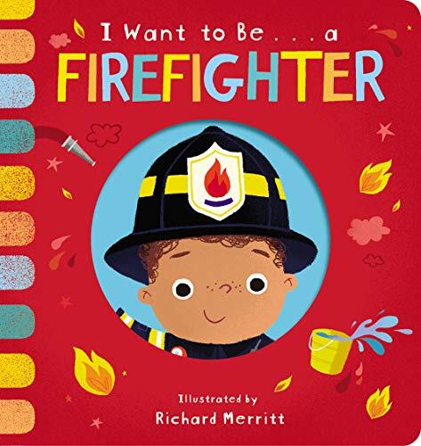 I Want to Be a Firefighter