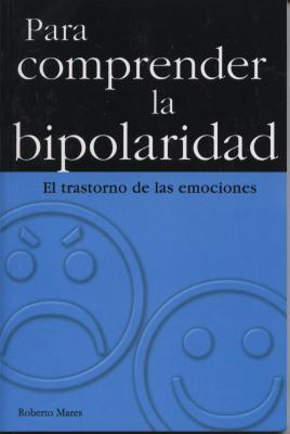 Para Comprender la Bipolaridad-Trastorno de las Emociones