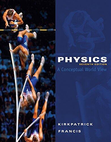 Physics: A Conceptual World View (7th Edition)