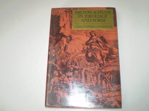 Milton: A Study in Ideology and Form