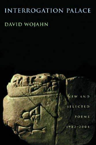 [(Interrogation Palace: New and Selected Poems 1982-2004)] [Author: David Wojahn] published on