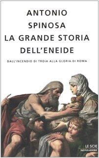 La grande storia dell'Eneide: Dall'incendio di Troia alla gloria di Roma