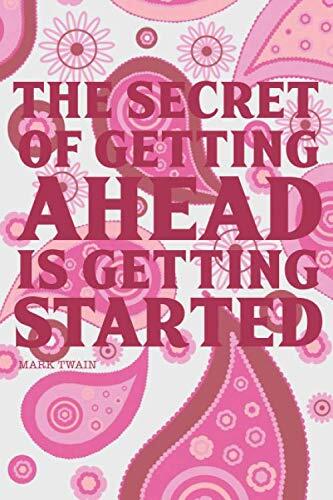Set Your Goals Notebook: The Secret of Getting Ahead is Getting Started