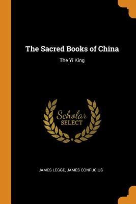 The Sacred Books of China: The Yî King