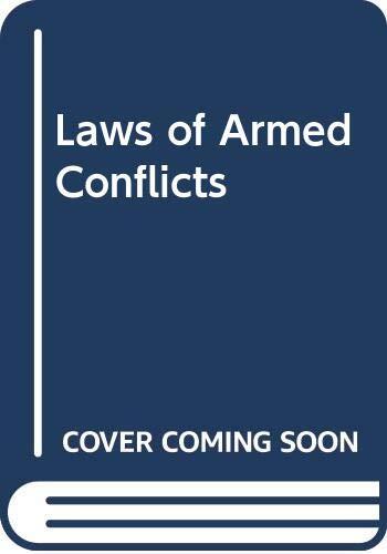 The Laws of Armed Conflicts: A Collection of Conventions, Resolutions, and Other Documents