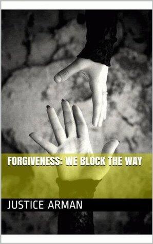 Forgiveness: We Block the Way