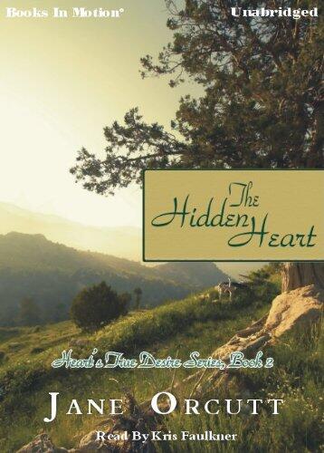 The Hidden Heart by Jane Orcutt, (Hearts True Desire Series, Book 2) from Books In Motion.com