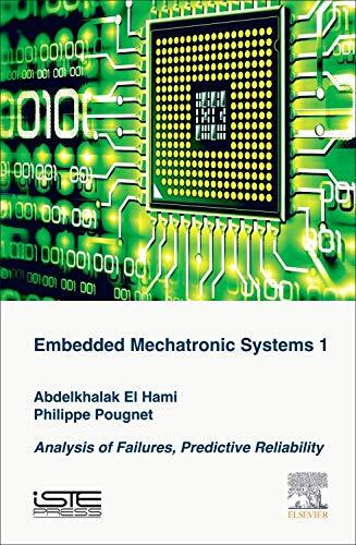 Embedded Mechatronic Systems, Volume 1: Analysis of Failures, Predictive Reliability