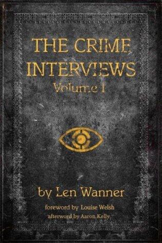 The Crime Interviews: Volume One: Bestselling Authors Talk About Writing Crime Fiction