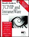 Novell's Guide to TCP/IP and IntranetWare