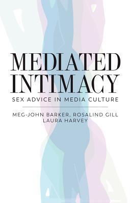 Mediated Intimacy (Sex Advice in Media Culture)