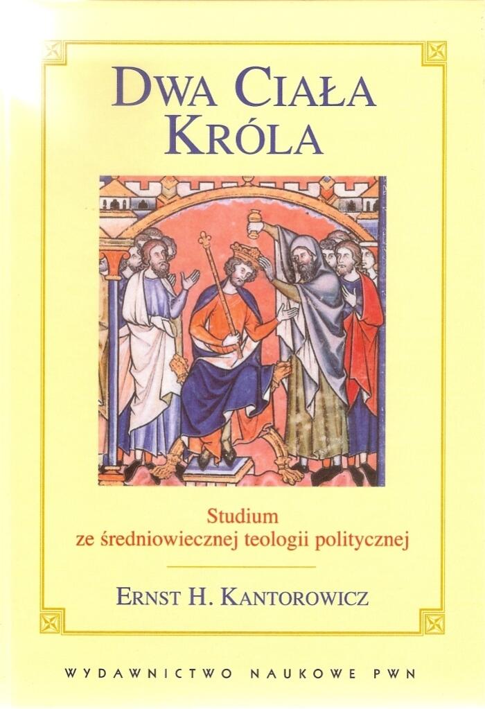 Dwa ciała króla: Studium z politycznej teologii średniowiecza