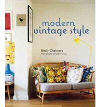 Modern Vintage Style: Using vintage pieces in the contemporary home