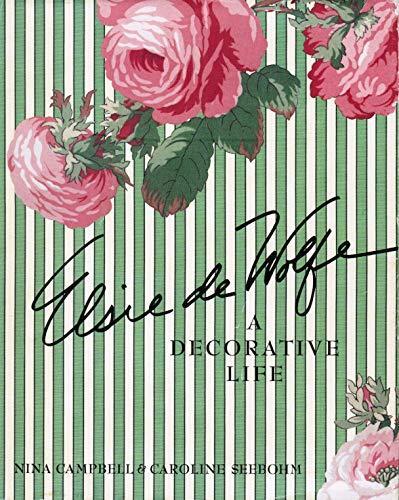 Elsie De Wolfe: A Decorative Life
