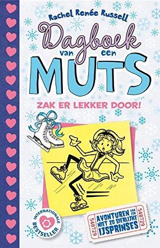 Zak er lekker door!: avonturen van een niet-zo-sierlijke ijsprinses (Dagboek van een muts Book 4)
