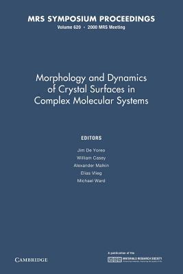 Morphology and Dynamics of Crystal Surfaces in Complex Molecular Systems: Volume 620
