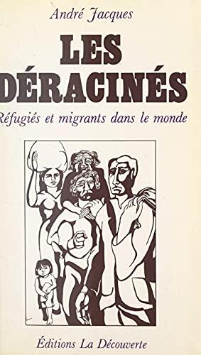 Les déracinés: Réfugiés et migrants dans le monde