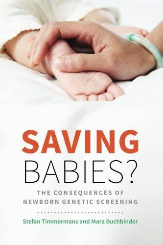 Saving Babies?: The Consequences of Newborn Genetic Screening (Fieldwork Encounters and Discoveries)