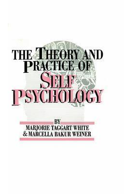 White, M. Weiner, M. the Theory and Practice of Self Psycholog