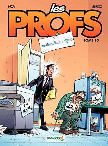 Les Profs - Tome 10 - Motivation : 10/10