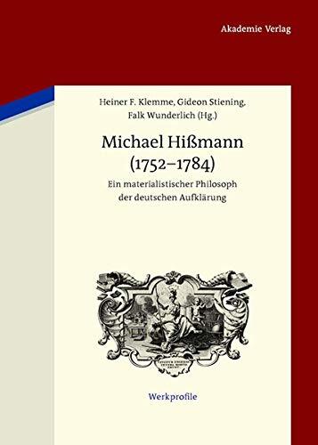 Michael Hi�mann (1752-1784): Ein Materialistischer Philosoph Der Deutschen Aufkl�rung
