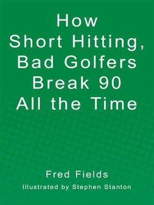 How Short Hitting, Bad Golfers Break 90 All the Time