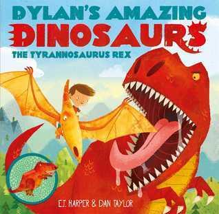Dylan's Amazing Dinosaurs: The Tyrannosaurus Rex