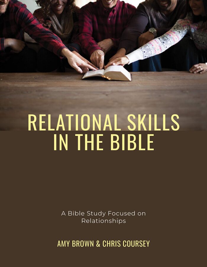 Relational Skills in the Bible: A Bible Study Focused on Relationships