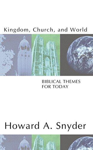 Kingdom, Church, and World: Biblical Themes for Today