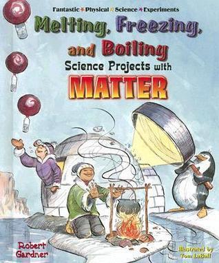 Melting, Freezing, And Boiling Science Projects With Matter