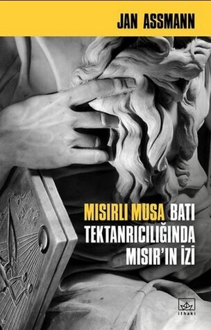 Mısırlı Musa: Batı Tektanrılıcığında Mısır'ın İzi