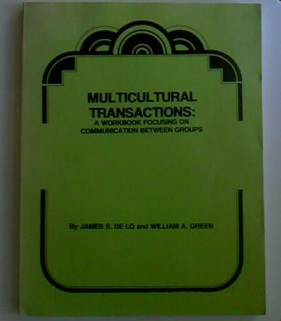Multicultural transactions: A workbook focusing on communication between groups