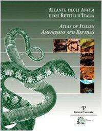 Atlante degli anfibi e dei rettili d'Italia / Atlas of Italian Amphibians and Reptiles