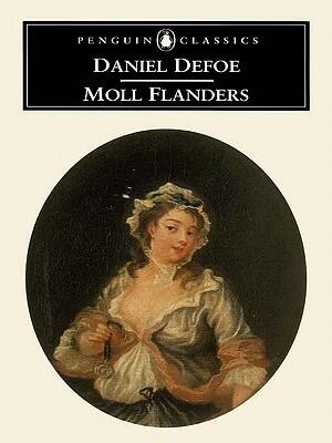 Moll Flanders: The Fortunes and Misfortunes of the Famous Moll Flanders