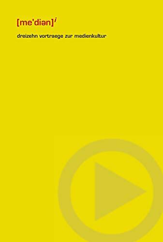 dreizehn vortraege zur medienkultur: Dreizehn Vorträge zur Medienkultur