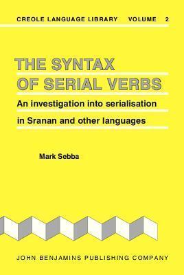 The Syntax of Serial Verbs