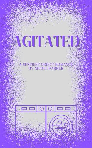 Agitated: A Sentient Object Romance