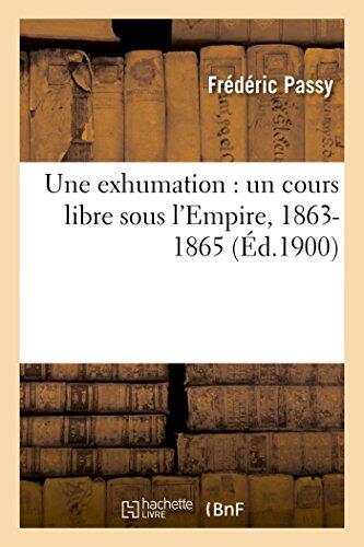 Une Exhumation: Un Cours Libre Sous L'Empire, 1863-1865