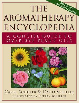 The Aromatherapy Encyclopedia: A Concise Guide to Over 395 Plant Oils [2nd Edition]